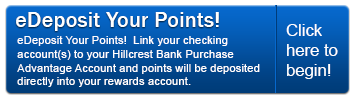 Sign up for eDeposit today and point will be deposited directly into your Rewards account.